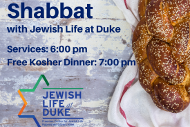 Shabbat with Jewish Life at Duke!